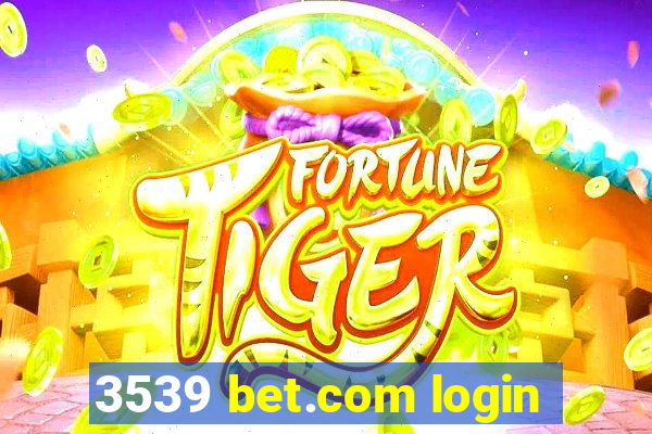 3539 bet.com login